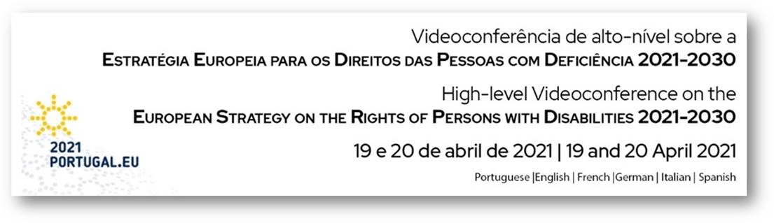 Videoconferência de Alto Nível – Estratégia Europeia para os Direitos das Pessoas com Deficiência 2021-2030